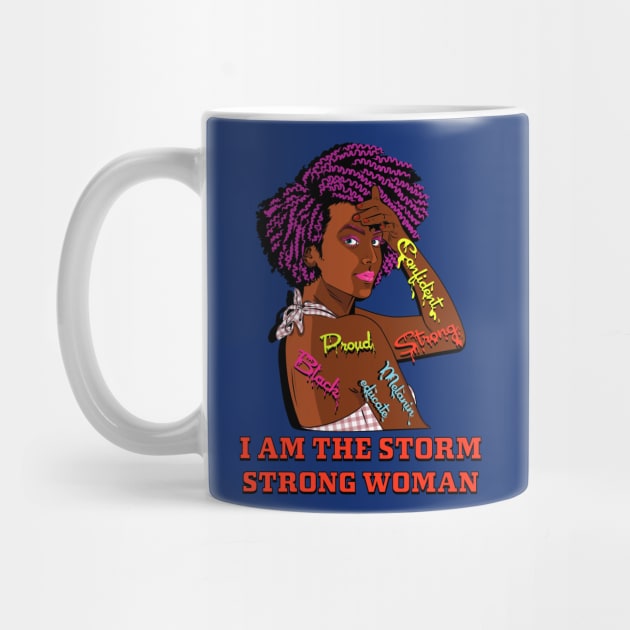 I Am The Storm Strong African Woman Black History Month by PunnyPoyoShop